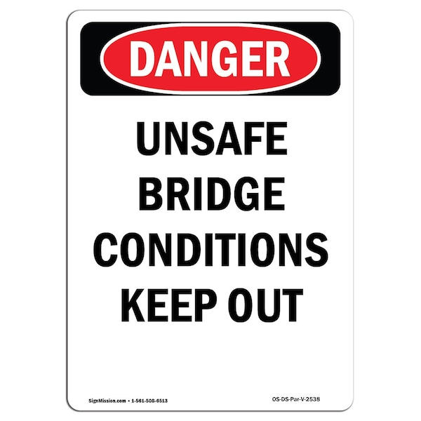Safety Sign, OSHA Danger, 24" Height, Unsafe Bridge Conditions Keep Out, Portrait